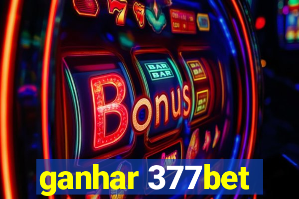 ganhar 377bet